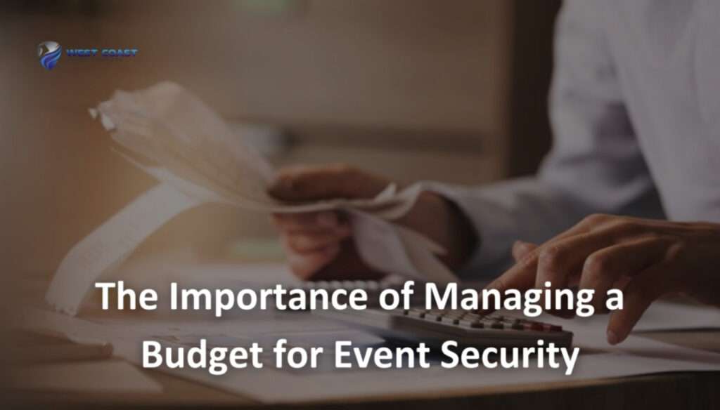 The Importance of Managing a Budget for Event Security