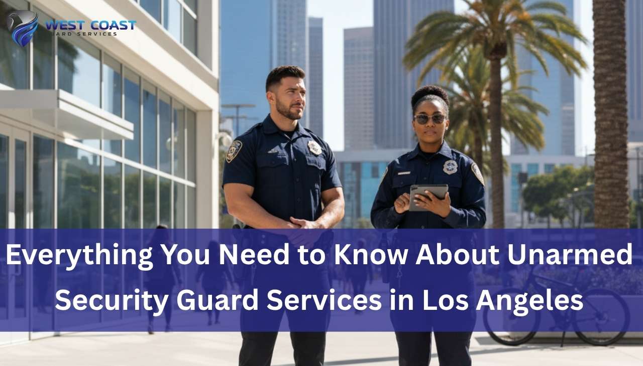 Everything You Need to Know About Unarmed Security Guard Services
