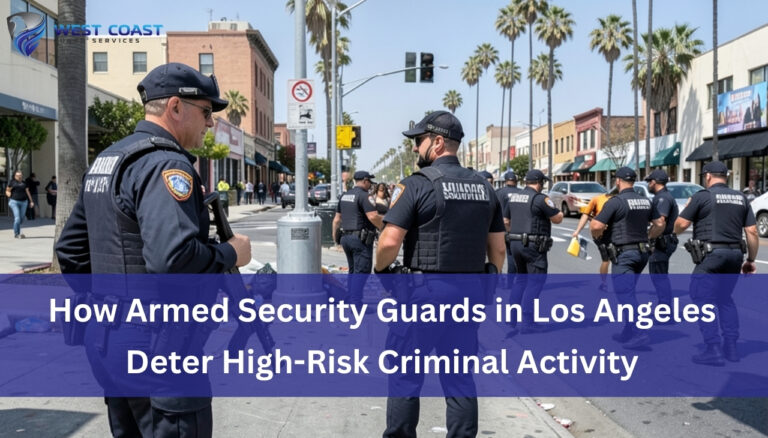 How Armed Security Guards in Los Angeles Deter High-Risk Criminal Activity