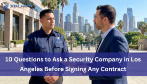 Read more about the article 10 Questions to Ask a Security Company in Los Angeles Before Signing Any Contract