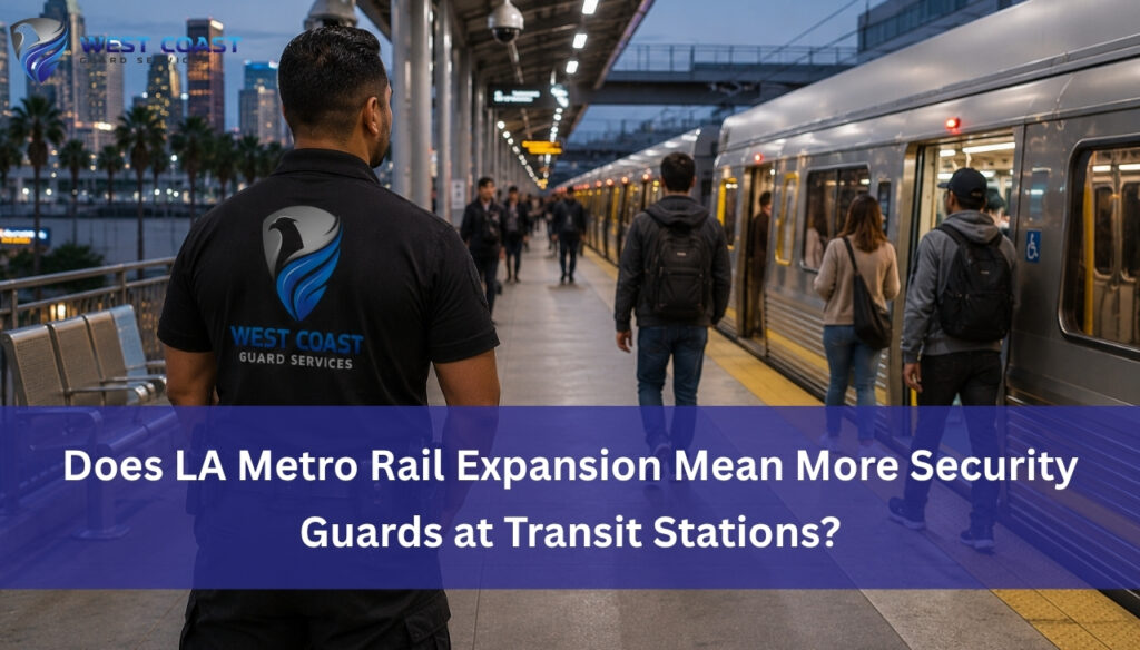 Does LA Metro Rail Expansion Mean More Security Guards at Transit Stations
